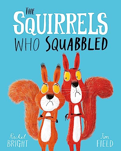 The Squirrels Who Squabbled: Rachel Bright